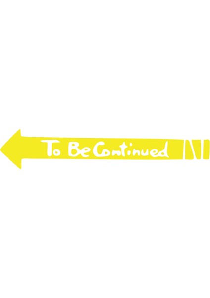 To Be Contiuned Araba Sticker 17X17 cm Sarı