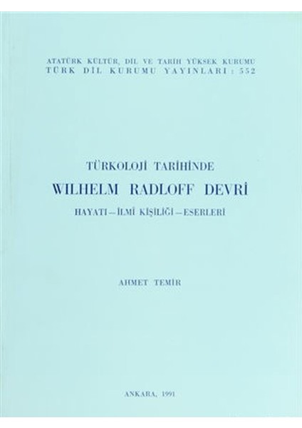 Türkoloji Tarihinde Wilhelm Radloff Devri - Ahmet Temir (1991 Basım)