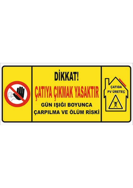 Dikkat Çatıya Çıkmak Yasaktır. Gün Işığı Boyunca Çarpılma ve Ölüm Riski Levhası Vizyon Trafik