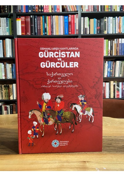 Osmanlı Arşiv Kayıtlarında Gürcistan ve Gürcüler