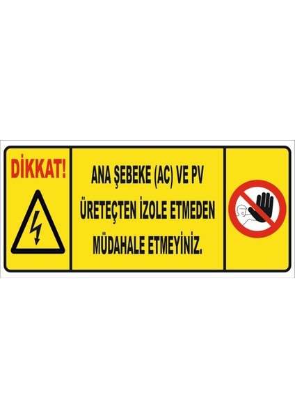 Ana Şebeke (Ac) ve Pc Üreteçten Izole Etmeden Müdahale Etmeyiniz Levhası Vizyon Trafik