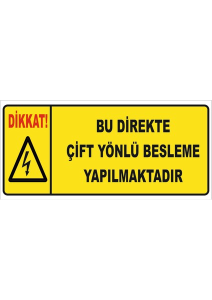 Bu Direkte Çift Yönlü Besleme Yapılmaktadır Levhası Vizyon Trafik