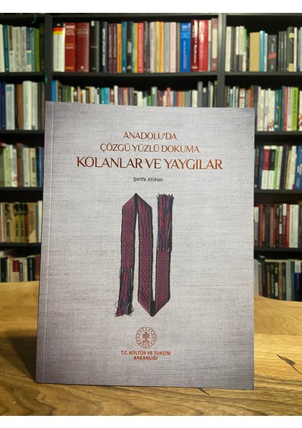 Anadolu'da Çözgü Yüzlü Dokuma Kolanlar ve Yaygılar (Büyük Boy)