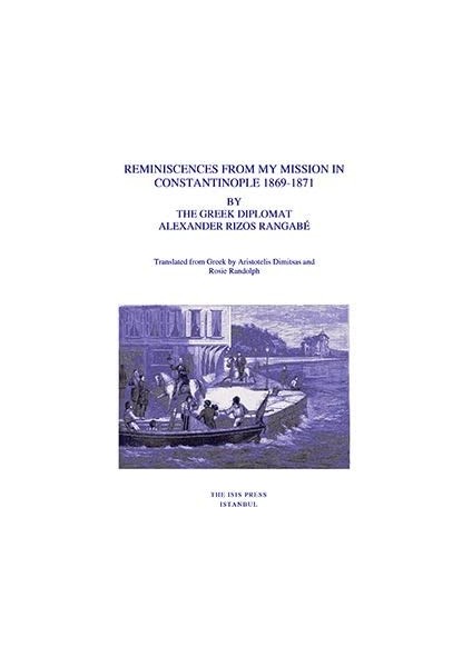 Reminiscences From My Mission In Constantinople 1869-1871.