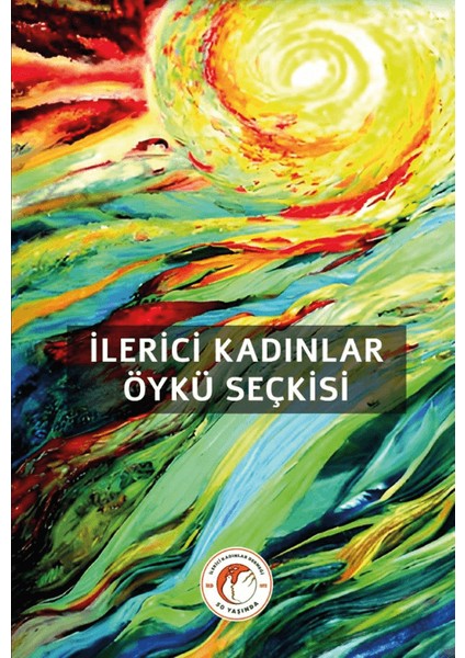 Ilerici Kadınlar Öykü Seçkisi