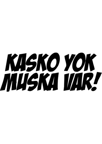 Kasko Yok Muska Var Araba Sticker 17X17 cm Siyah