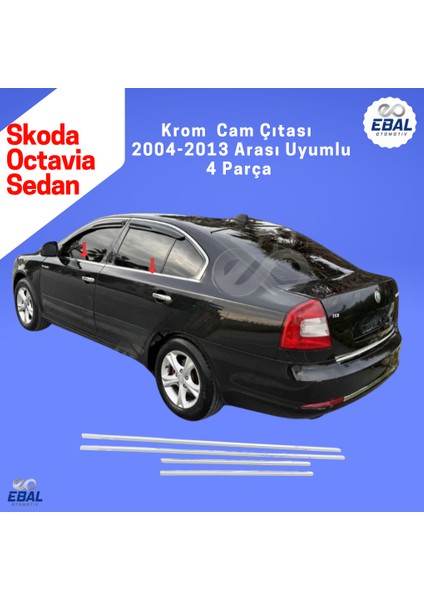 Skoda Octavia A5 Krom Cam Çıtası 4 Prç. 2004-2013 SEDAN P. Çelik