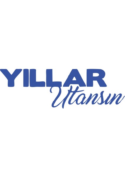 Yıllar Utansın Araba Sticker 17X17 cm Mavi