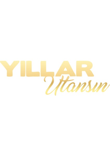 Yıllar Utansın Araba Sticker 17X17 cm Gold