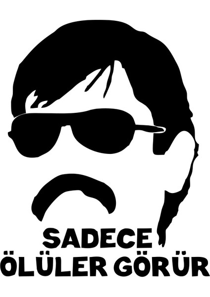 Sadece Ölüler Görür Araba Sticker 17X17 cm Siyah