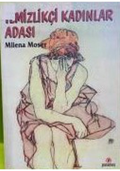 Temizlikçi Kadınlar Adası - Milena Moser (1998 Basım)