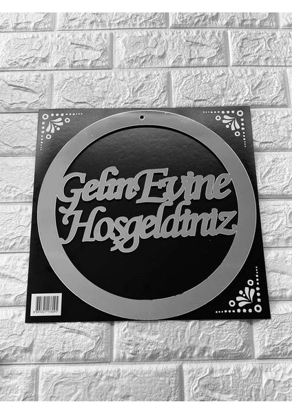 - Gelin Evine Hoşgeldiniz Yazılı Pleksi Kapı ve Duvar Süsü Gümüş Drstr