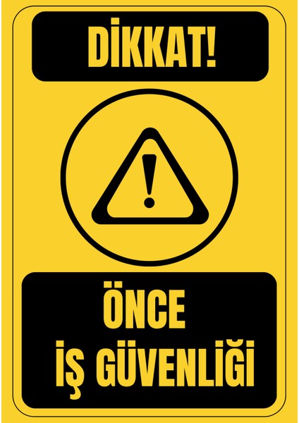 35 x 50 Dikkat Önce Iş Güvenliği Folyo Baskı Sticker Uyarı Levhası