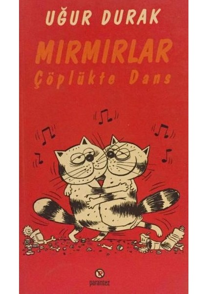 Mırmırlar Çöplükte Dans Uğur Durak (1996 Basım)