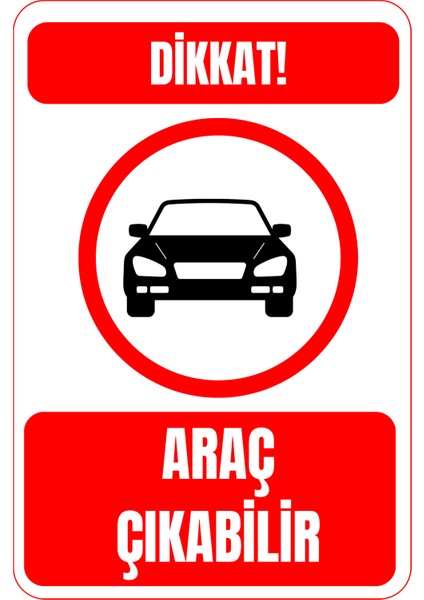 35 x 50 Dikkat Araç Çıkabilir Folyo Baskı Sticker Uyarı Levhası