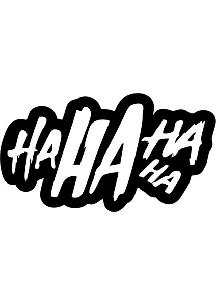 Ha Ha Ha Ha Sticker 17X17 cm Siyah