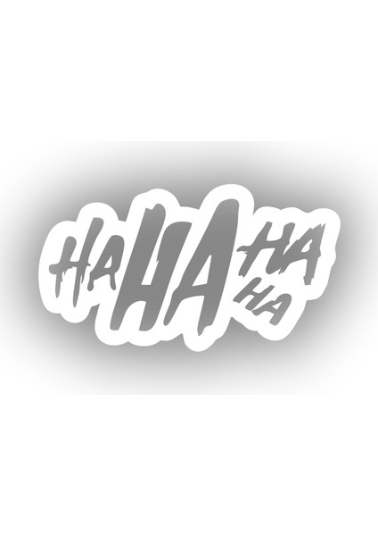 Ha Ha Ha Ha Sticker 17X17 cm Beyaz
