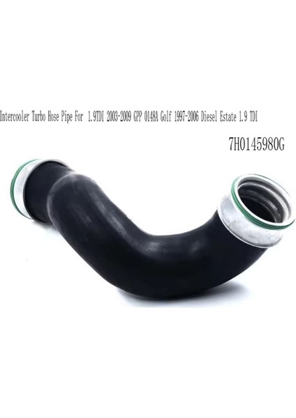 7H0145980G Intercooler Turbo Hortum Borusu Vw Multıvan V 1.9tdı 2003-2009 Gpp 0148A Golf 1997-2006 Dizel Estate 1.9 Tdı (Yurt Dışından) fırsatları