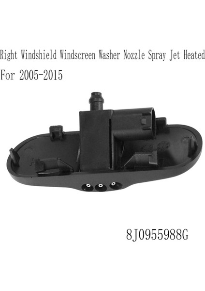 8J0955988G Araba Sağ Ön Cam Ön Cam Yıkama Meme Sprey Jet Isıtmalı Audi A1 A3 A4 A5 A6 A8 Q7 Tt 2005-2015 (Yurt Dışından) indirimleri