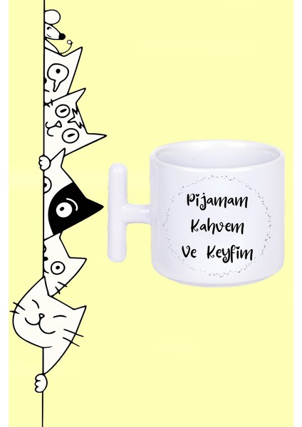Pijamam Kahvem ve Keyfim Moddo Tasarım Baskılı Beyaz T Sap Kupa Bardak