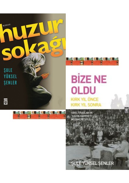 Huzur Sokağı, Bize Ne Oldu ​-Şule Yüksel Şenler(2kitap)