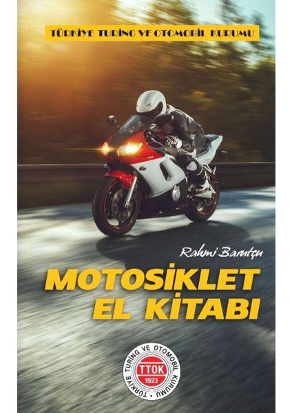Motosiklet El Kitabı - Rahmi Barutçu (2017 Basım)