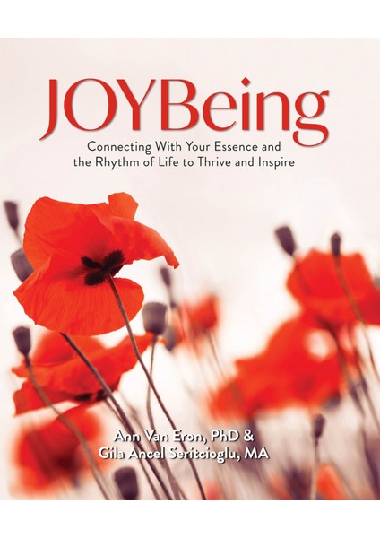 Joybeing : Connecting With Your Essence And Rhythm Of Life To Thrive And Inspire