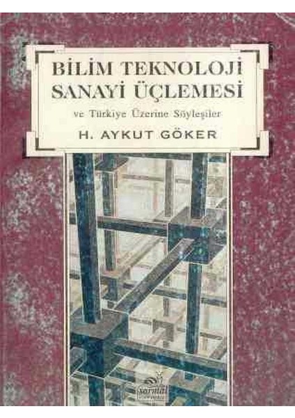 Bilim Teknoloji Sanayi Üçlemesi