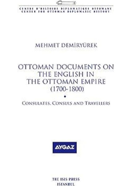 Ottoman Documents On The English In The Ottoman Empire (1700-1800)