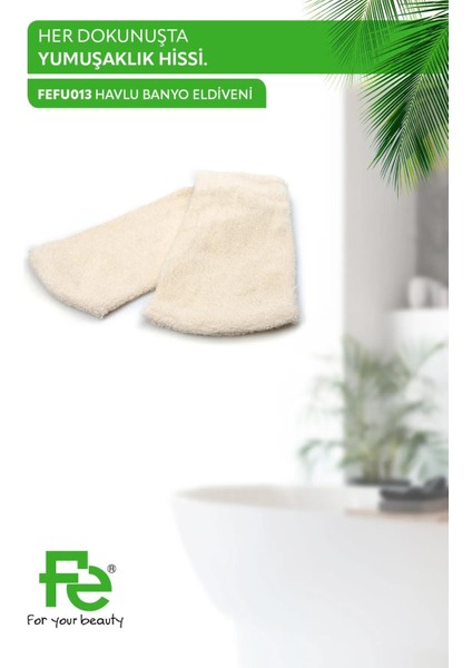 Fe Havlu Banyo Eldiveni