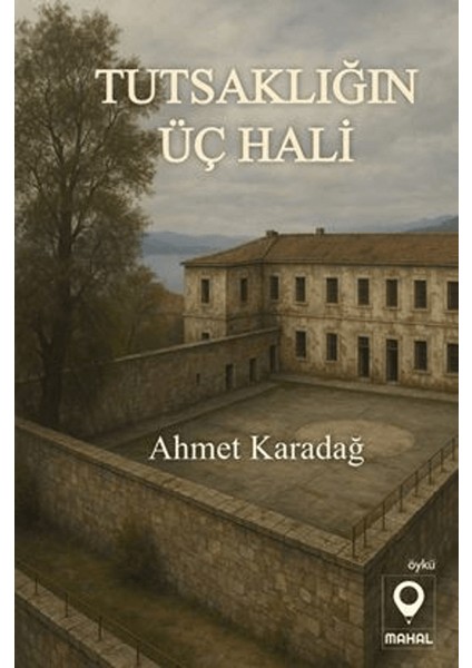 Tutsaklığın Üç Hali