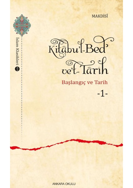 Kitabu'l-Bed' Ve't-Tarih - 1