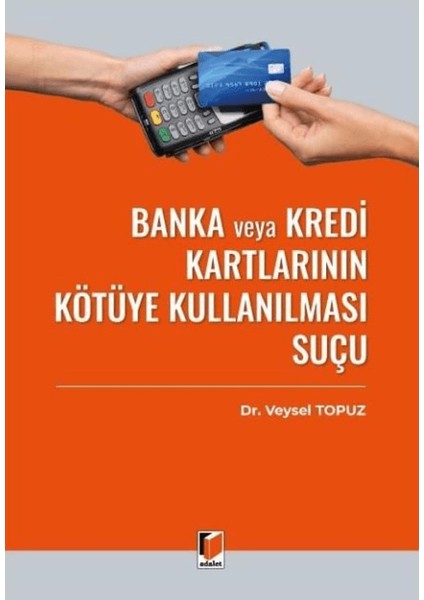 Banka Veya Kredi Kartlarının Kötüye Kullanılması Suçu (Tck M. 245)