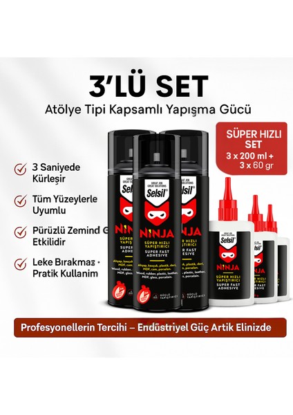 Selsil Ninja Süper Hızlı Yapıştırıcı 3’lü Set (3 x 200 ml + 3 x 50 Gr) – Endüstriyel Dayanım, 3 Saniyede Güçlü Yapışma