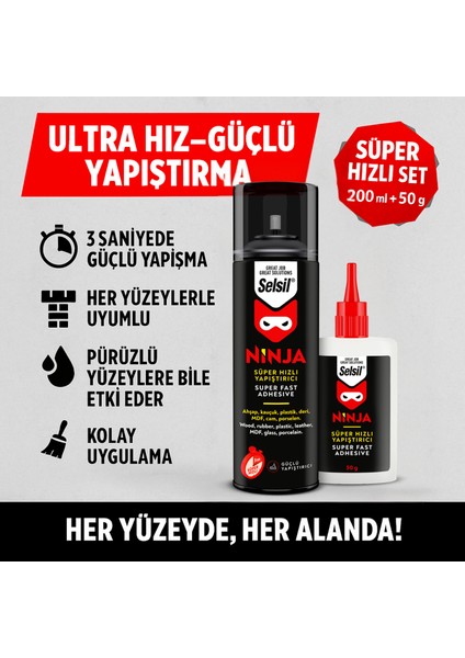 Selsil Ninja Süper Hızlı Yapıştırıcı 200 ml + 50 G Set – 3 Saniyede Kurur, Tüm Yüzeylere Uygun Süper Hızlı Endüstriyel Yapışma