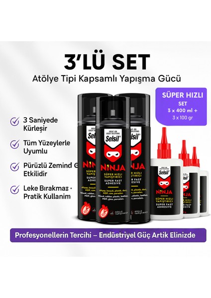 Selsil Ninja Süper Hızlı Yapıştırıcı 3’lü Set (3 x 400 ml + 3 x 100 Gr) – Endüstriyel Ultra Güçlü Montaj Seti