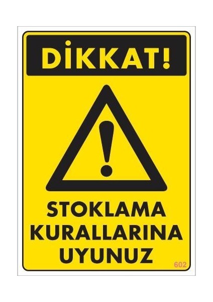 Stoklama Kurallarına Uyunuz Levhası 25X35 Kod: 602