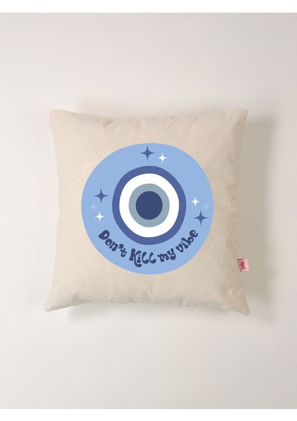 Don't Kill My Vibe Nazar Boncuklu Dekoratif Kırlent Kılıfı (45X45 Cm)