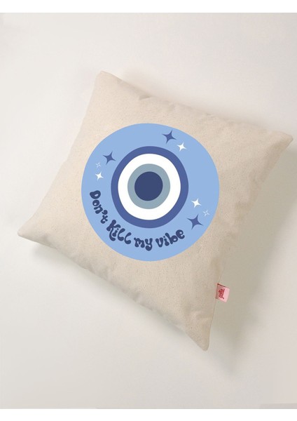 Don't Kill My Vibe Nazar Boncuklu Dekoratif Kırlent Kılıfı (45X45 Cm) fiyatları