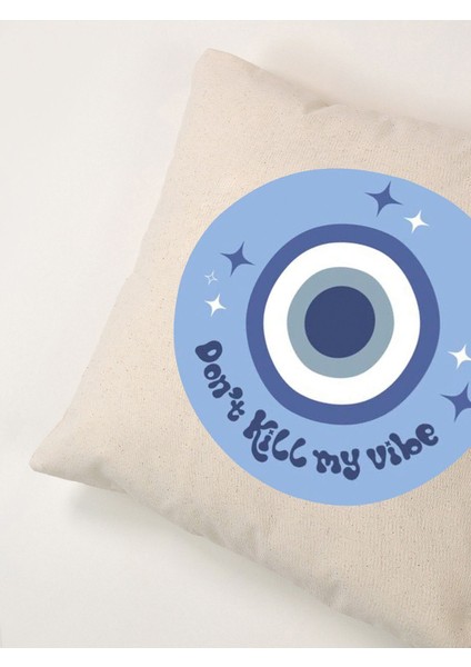 Don't Kill My Vibe Nazar Boncuklu Dekoratif Kırlent Kılıfı (45X45 Cm) modelleri