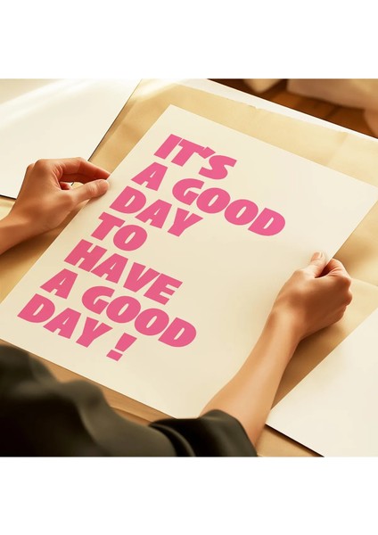 It’s A Good Day To Have A Good Day Modern Tipografi Poster – Pembe Çerçevesiz Duvar Dekoru