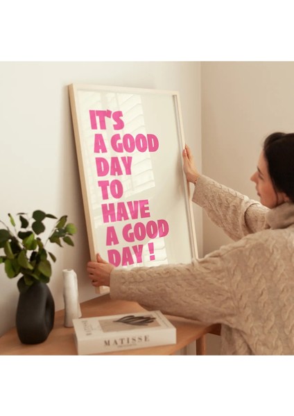 It’s A Good Day To Have A Good Day Modern Tipografi Poster – Pembe Çerçevesiz Duvar Dekoru