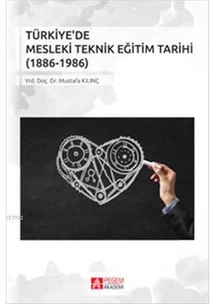 Türkiye'de Mesleki Teknik Eğitim Tarihi (1886-1986)