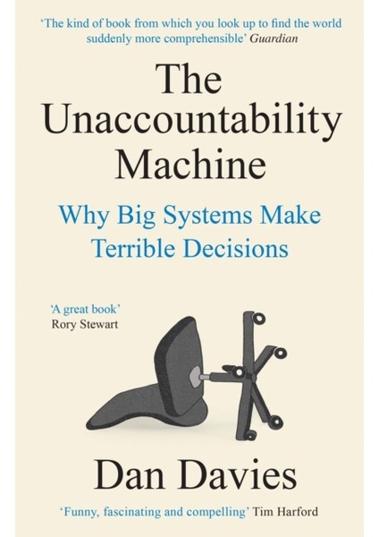 Unaccountability Machine : Why Big Systems Make Terrible Decisions