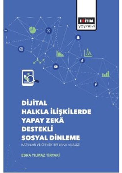 Dijital Halkla Ilişkilerde Yapay Zekâ Destekli Sosyal Dinleme Katkılar ve Örnek Bir Vaka Analizi