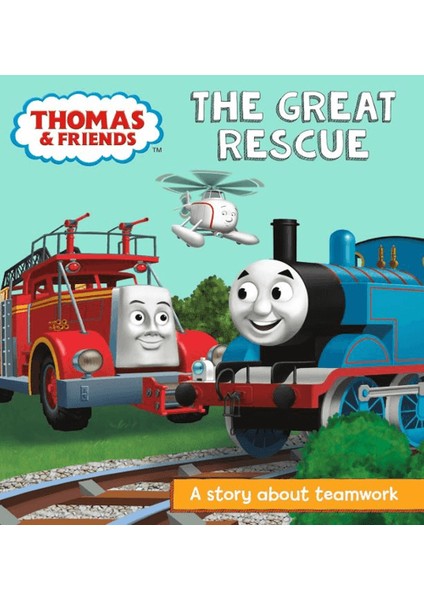 Thomas & Friends: The Great Rescue: A Story About Teamwork