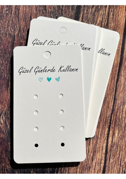 Elite Özel Kesim Küpe Kartı (10X6 cm )25 Adet Güzel Günlerde Kullanın Baskılı 1 Adet