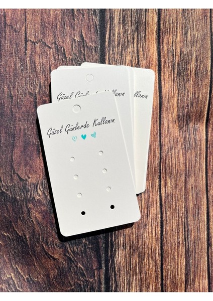 Elite Özel Kesim Küpe Kartı (10X6 cm )25 Adet Güzel Günlerde Kullanın Baskılı 1 Adet