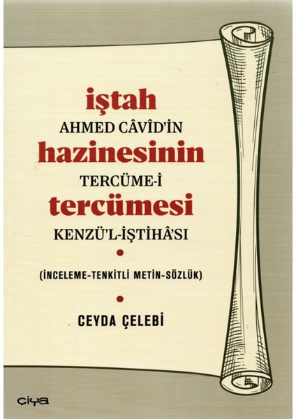 Isttah Hazinesinin Tercümesi - Ahmed Cavid’in Tercüme-I Kenzü’l-Iştahası