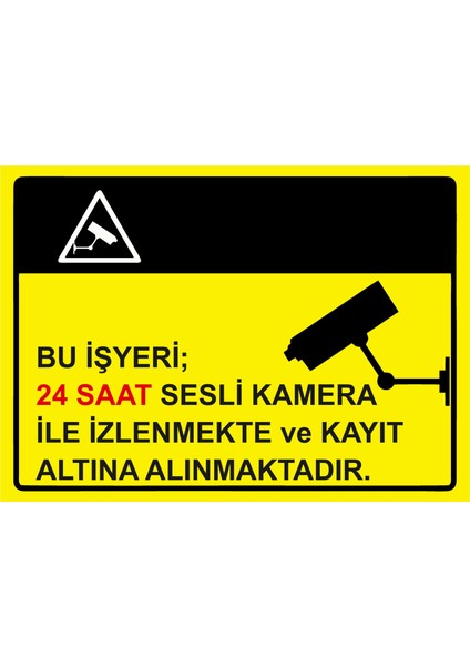 Bu Işyeri 24 Saat Sesli Kamera Ile Izlenmekte ve Kayıt Altına Alınmakta Uyarı Levhası Etiket 25X35CM